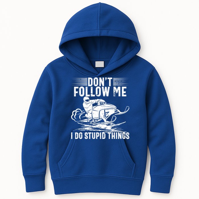 Don't Follow Me I Do Stupid Things Funny Snowmobile Sled Great Gift Kids Hoodie