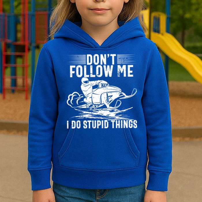 Don't Follow Me I Do Stupid Things Funny Snowmobile Sled Great Gift Kids Hoodie