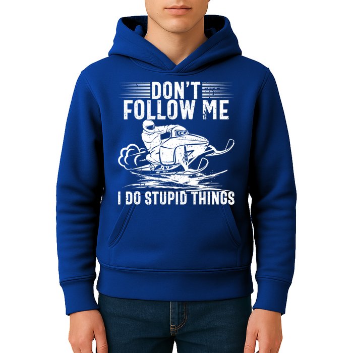 Don't Follow Me I Do Stupid Things Funny Snowmobile Sled Great Gift Kids Hoodie