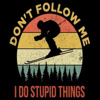 Don't Follow Me I Do Stupid Things Skiing Vintage Apron