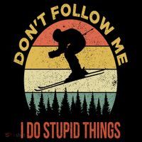 Don't Follow Me I Do Stupid Things Skiing Vintage Tall T-Shirt