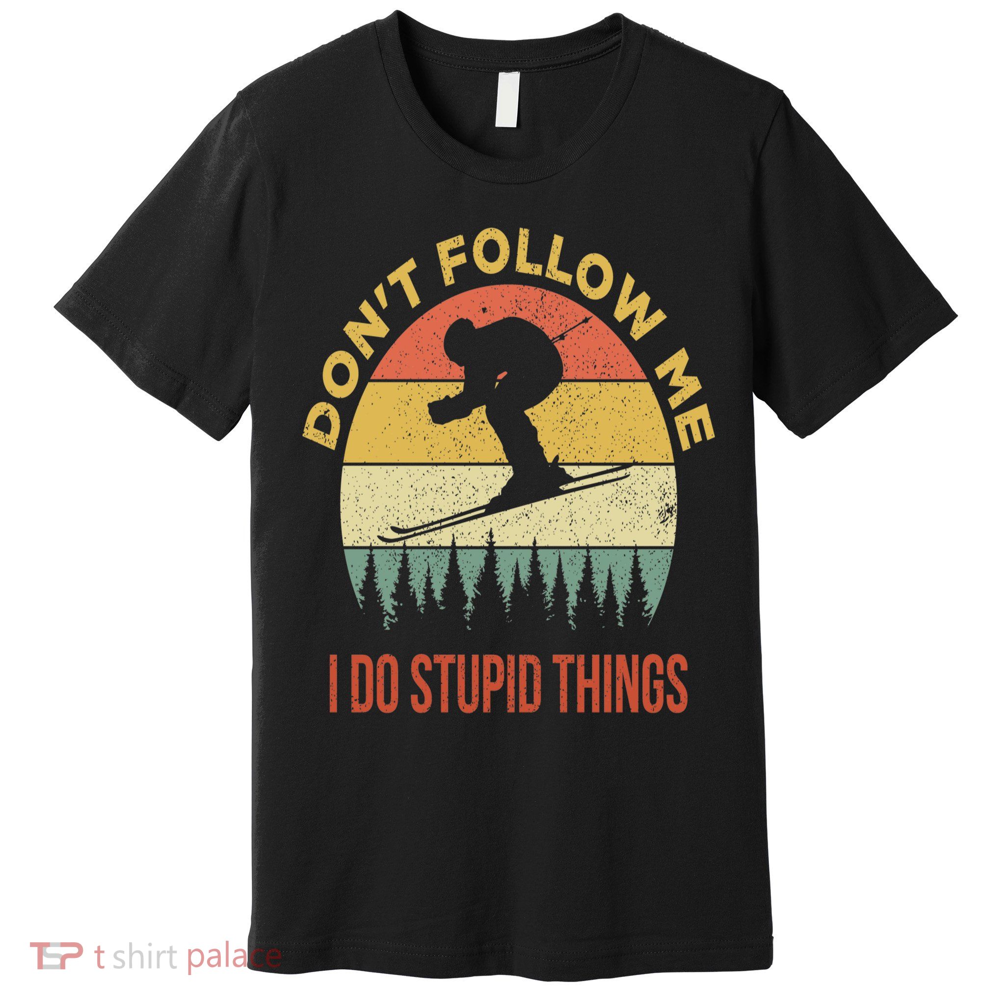Don't Follow Me I Do Stupid Things Skiing Vintage Premium T-Shirt