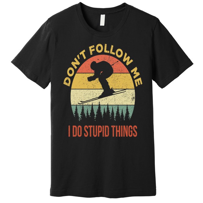 Don't Follow Me I Do Stupid Things Skiing Vintage Premium T-Shirt