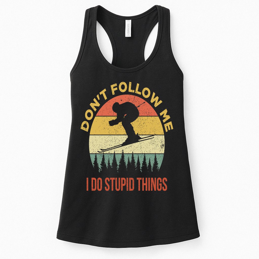 Don't Follow Me I Do Stupid Things Skiing Vintage Womens Tank Top