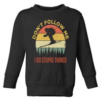 Don't Follow Me I Do Stupid Things Skiing Vintage Toddler Sweatshirt