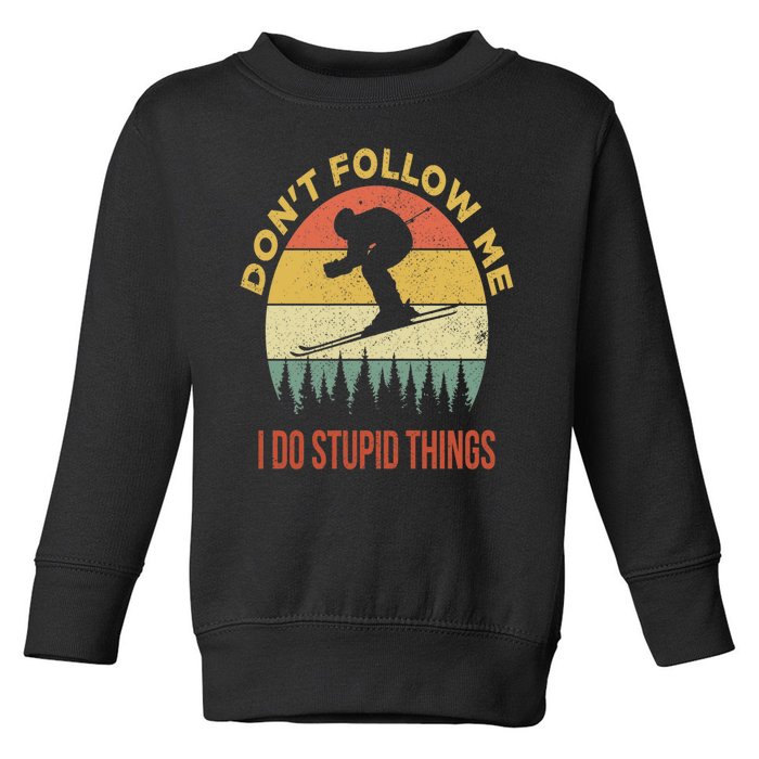 Don't Follow Me I Do Stupid Things Skiing Vintage Toddler Sweatshirt