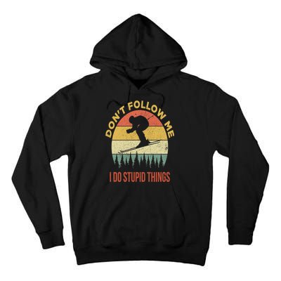 Don't Follow Me I Do Stupid Things Skiing Vintage Tall Hoodie