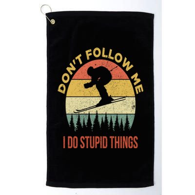 Don't Follow Me I Do Stupid Things Skiing Vintage Platinum Collection Golf Towel