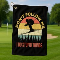 Don't Follow Me I Do Stupid Things Skiing Vintage Golf Towel