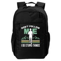 Don't Follow Me I Do Stupid Things Running Trail Runner Daily Commute Backpack