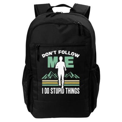 Don't Follow Me I Do Stupid Things Running Trail Runner Daily Commute Backpack