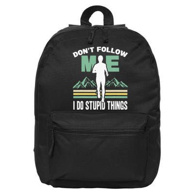 Don't Follow Me I Do Stupid Things Running Trail Runner 16 in Basic Backpack