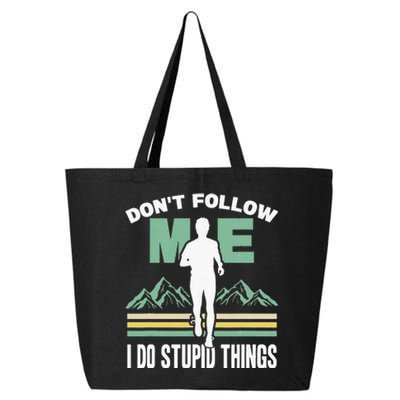 Don't Follow Me I Do Stupid Things Running Trail Runner 25L Jumbo Tote