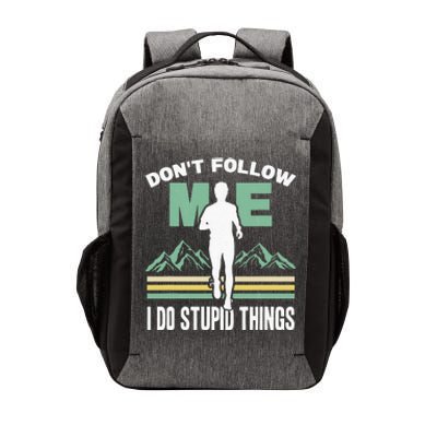 Don't Follow Me I Do Stupid Things Running Trail Runner Vector Backpack