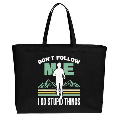 Don't Follow Me I Do Stupid Things Running Trail Runner Cotton Canvas Jumbo Tote