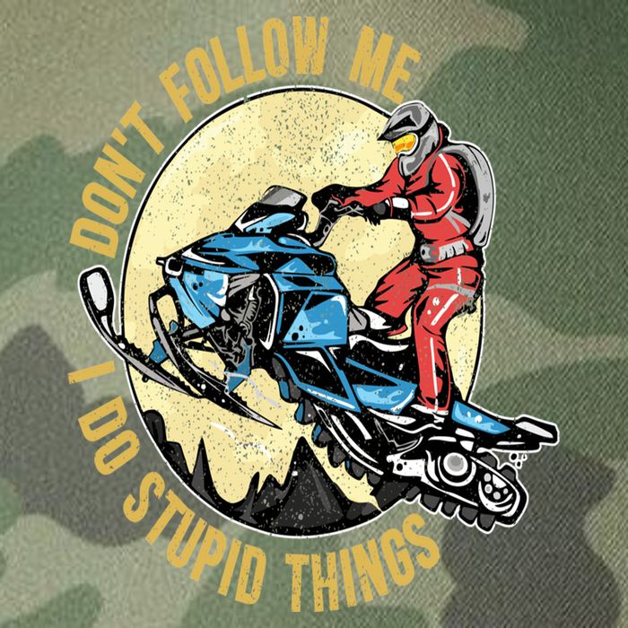 Don't Follow Me I Do Stupid Things Snowmobile Motor Sled Legacy Tie Dye Trucker Hat