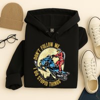 Don't Follow Me I Do Stupid Things Snowmobile Motor Sled Hoodie