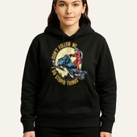 Don't Follow Me I Do Stupid Things Snowmobile Motor Sled Hoodie
