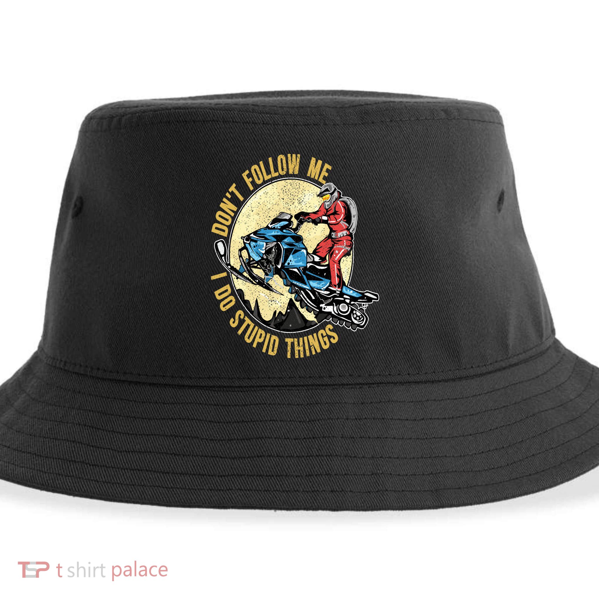 Don't Follow Me I Do Stupid Things Snowmobile Motor Sled Sustainable Bucket Hat
