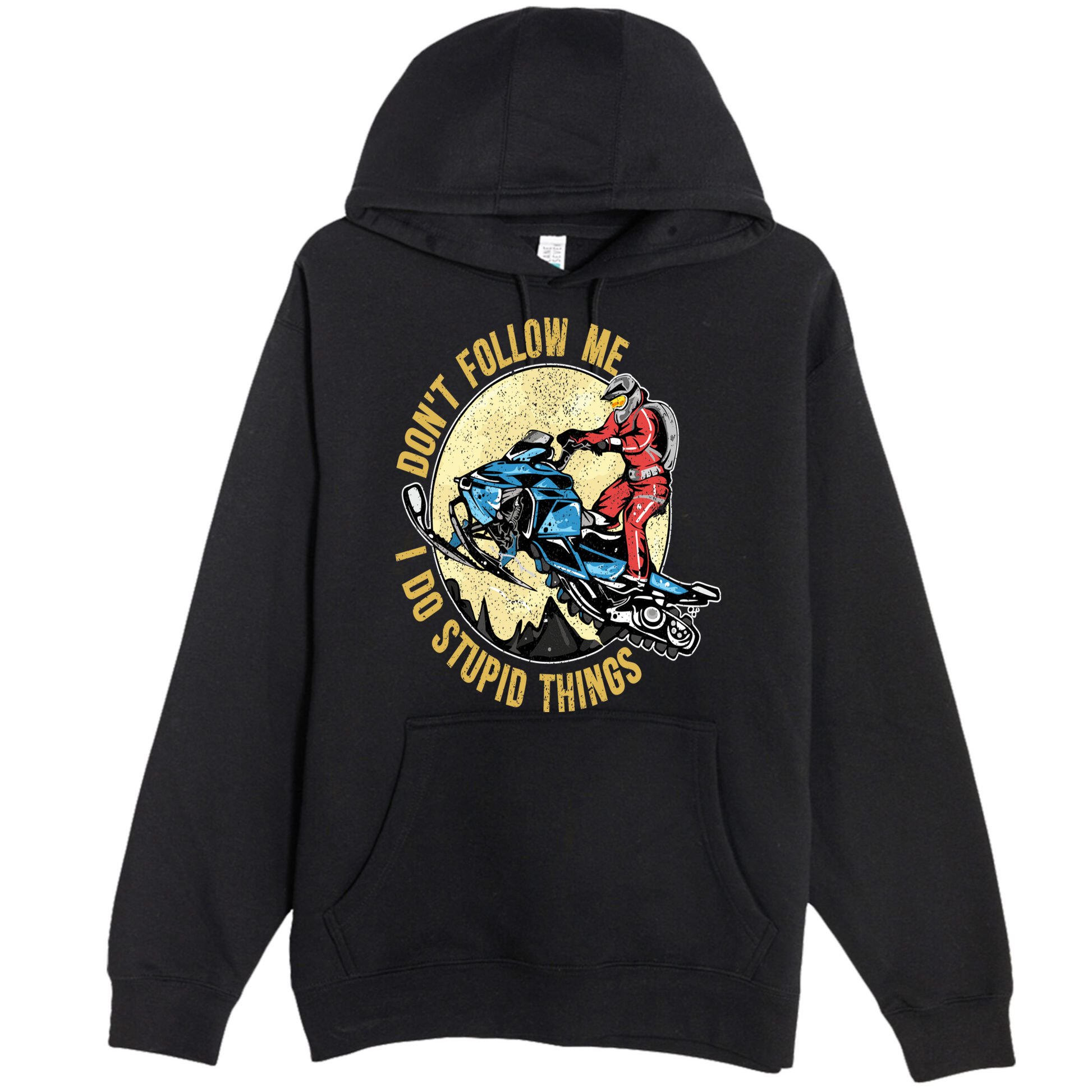 Don't Follow Me I Do Stupid Things Snowmobile Motor Sled Premium Pullover Hoodie