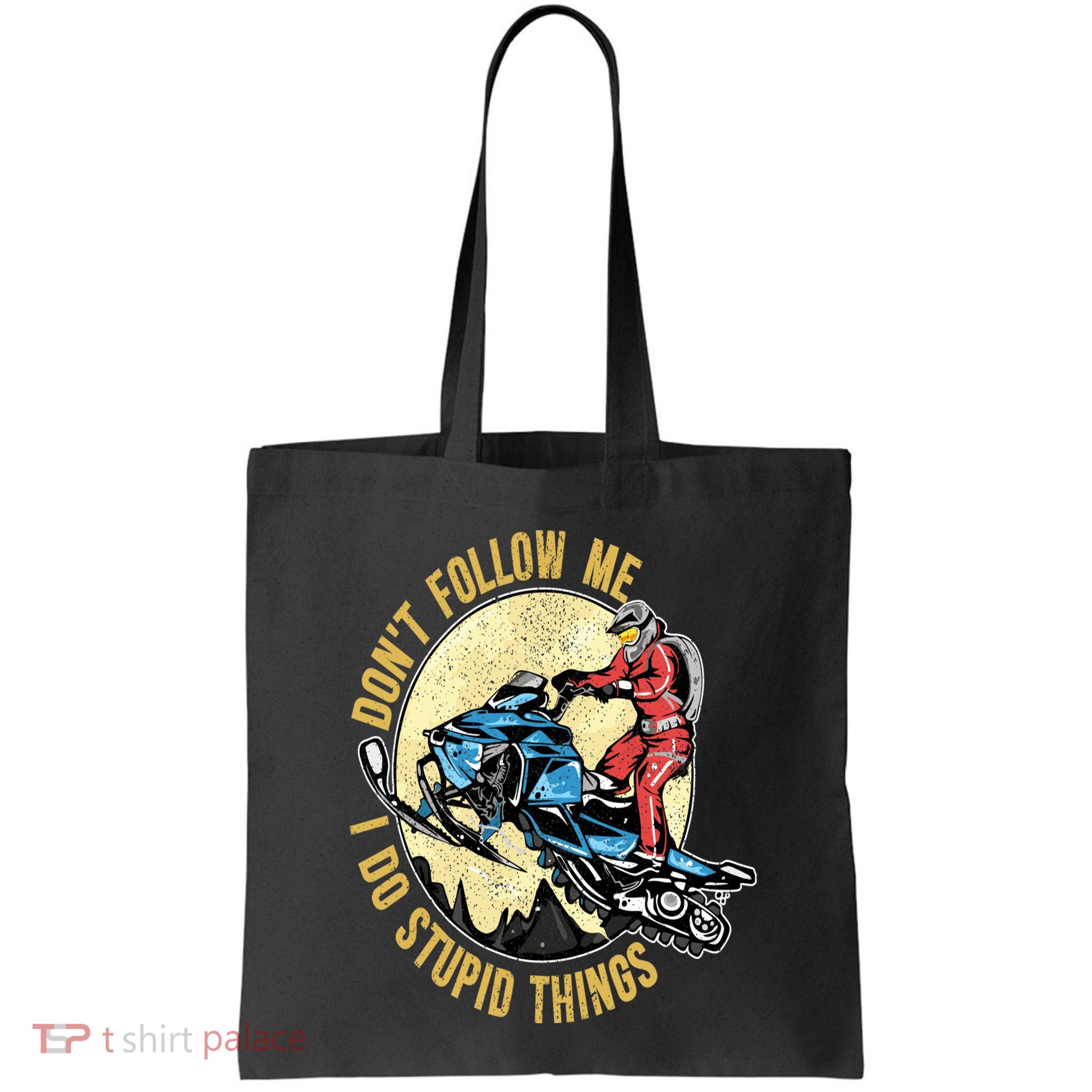 Don't Follow Me I Do Stupid Things Snowmobile Motor Sled Bag
