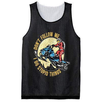 Don't Follow Me I Do Stupid Things Snowmobile Motor Sled Mesh Reversible Basketball Jersey Tank