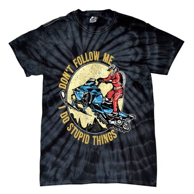 Don't Follow Me I Do Stupid Things Snowmobile Motor Sled Tie-Dye T-Shirt