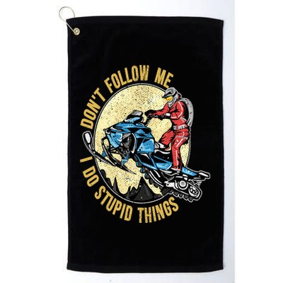 Don't Follow Me I Do Stupid Things Snowmobile Motor Sled Golf Towel