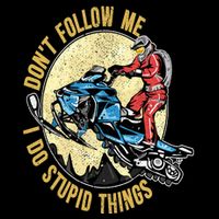 Don't Follow Me I Do Stupid Things Snowmobile Motor Sled Cropped Pullover Crew