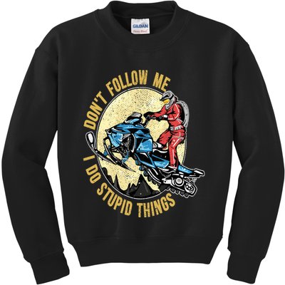Don't Follow Me I Do Stupid Things Snowmobile Motor Sled Kids Sweatshirt