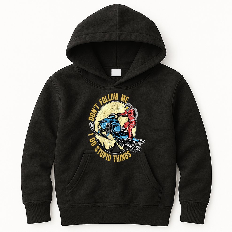 Don't Follow Me I Do Stupid Things Snowmobile Motor Sled Kids Hoodie