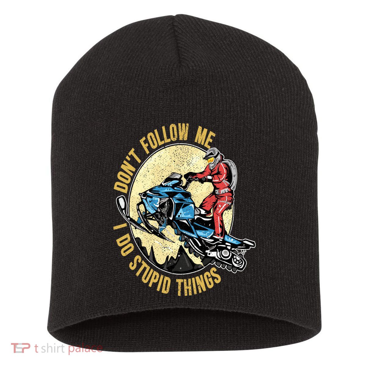 Don't Follow Me I Do Stupid Things Snowmobile Motor Sled Short Acrylic Beanie