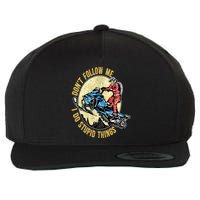 Don't Follow Me I Do Stupid Things Snowmobile Motor Sled Wool Snapback Cap