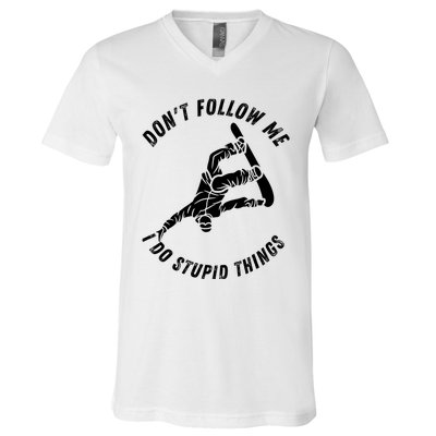 Don't Follow Me I Do Stupid Things Snowboarder Snowboarding V-Neck T-Shirt