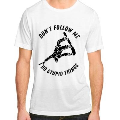 Don't Follow Me I Do Stupid Things Snowboarder Snowboarding Adult ChromaSoft Performance T-Shirt