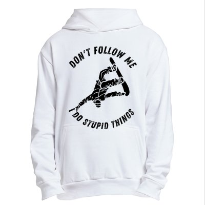 Don't Follow Me I Do Stupid Things Snowboarder Snowboarding Urban Pullover Hoodie