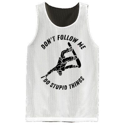 Don't Follow Me I Do Stupid Things Snowboarder Snowboarding Mesh Reversible Basketball Jersey Tank