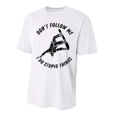 Don't Follow Me I Do Stupid Things Snowboarder Snowboarding Performance Sprint T-Shirt