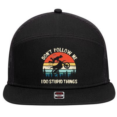 DonT Follow Me I Do Stupid Things Vintage Dirt Bike Gift 7 Panel Mesh Trucker Snapback Hat