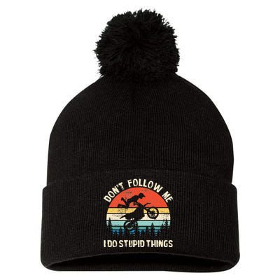 DonT Follow Me I Do Stupid Things Vintage Dirt Bike Gift Pom Pom 12in Knit Beanie