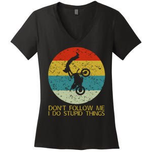 Dont Follow Me I Do Stupid Things Women's V-Neck T-Shirt