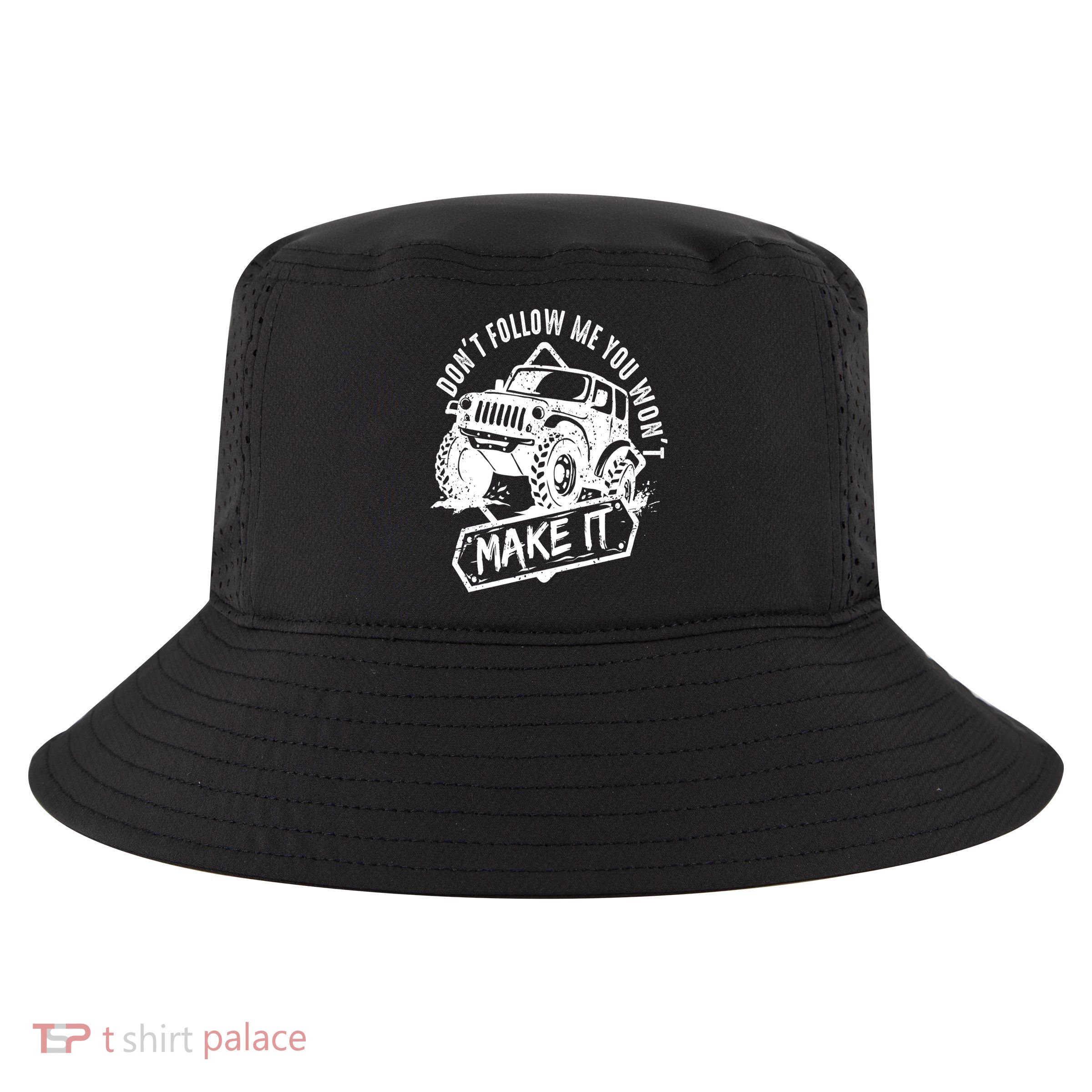 Don't Follow Me You Won't Make It Cool Comfort Performance Bucket Hat