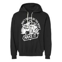Don't Follow Me You Won't Make It Garment-Dyed Fleece Hoodie