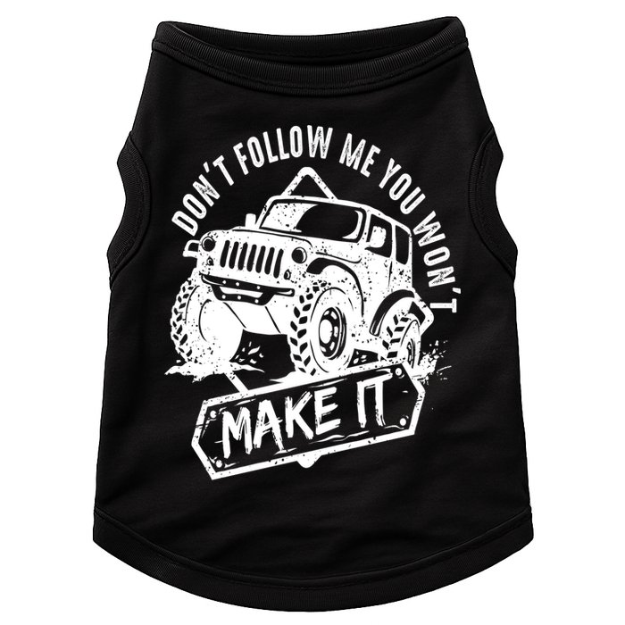 Don't Follow Me You Won't Make It Doggie Tank