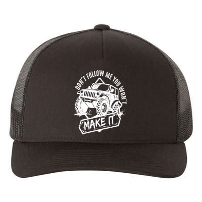 Don't Follow Me You Won't Make It Yupoong Adult 5-Panel Trucker Hat