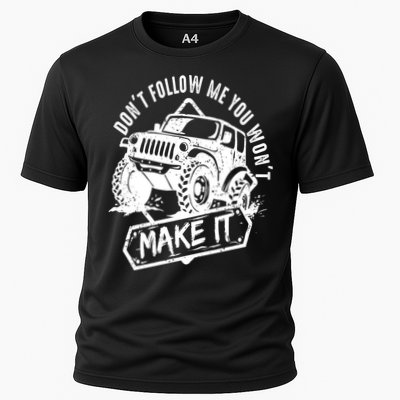 Don't Follow Me You Won't Make It Performance Shirt