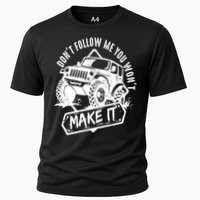 Don't Follow Me You Won't Make It Performance Shirt