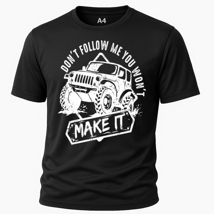 Don't Follow Me You Won't Make It Performance Shirt