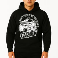 Don't Follow Me You Won't Make It Hoodie