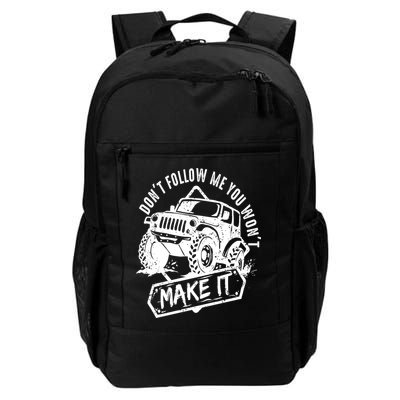 Don't Follow Me You Won't Make It Backpack